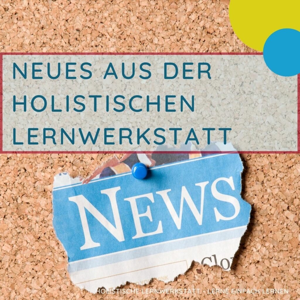 Newsletter - Neues aus der Holistischen Lernwerkstatt