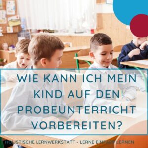 Titel - Wie kann ich mein Kind auf den Probeunterricht vorbereiten; Inhalt: Kinder in einer Prüfung